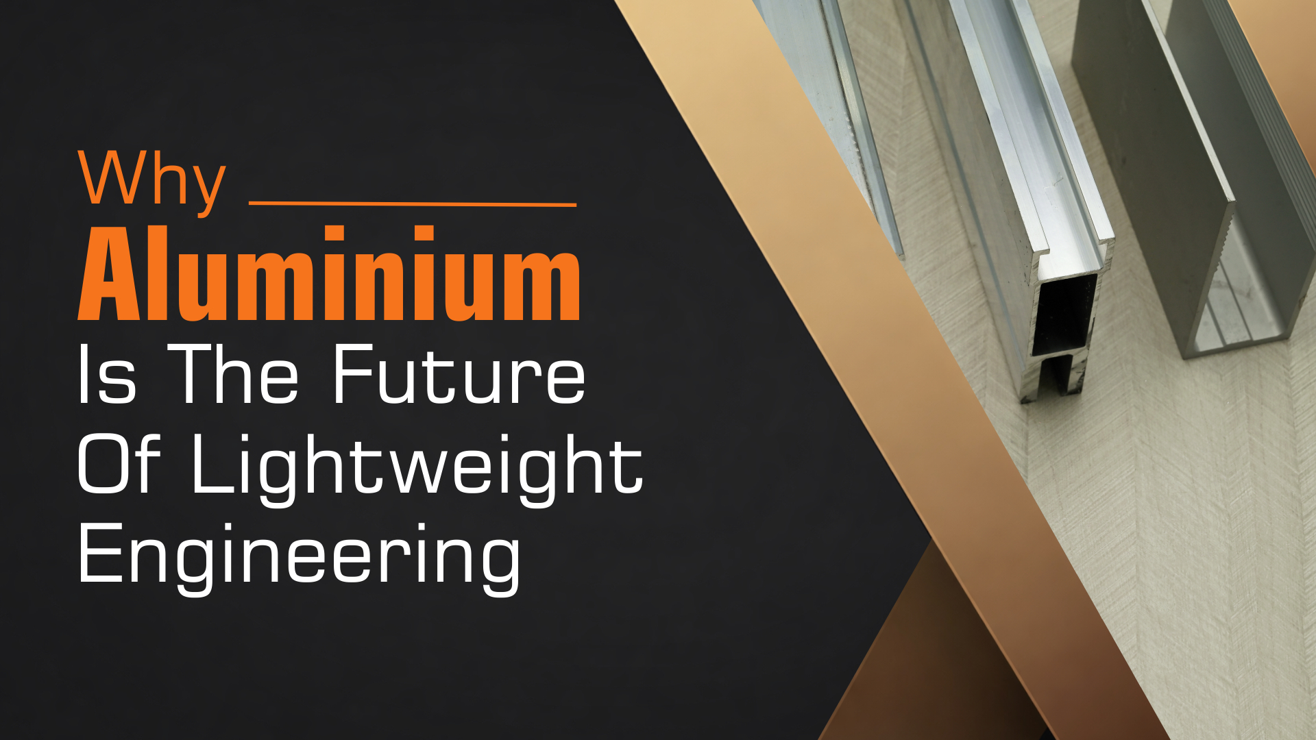 Why Aluminium Is The Future Of Lightweight Engineering
